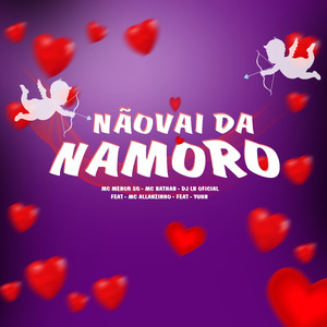 Não Vai da Namoro