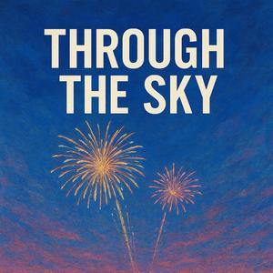 THROUGH THE SKY