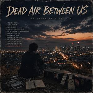 Dead Air Between Us