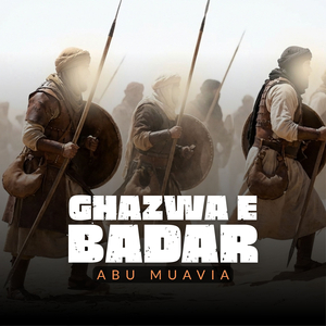 Ghazwa E Badar