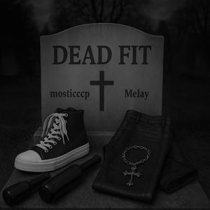 Dead Fit (feat. Melay)