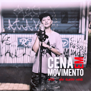 Cena em Movimento #01 - Não Quero Mais