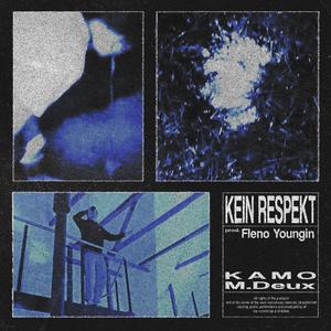 KEIN RESPEKT (feat. Fleno Youngin, KAMO & M.Deux)
