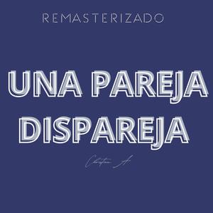 UNA PAREJA DISPAREJA (REMASTERIZADO )