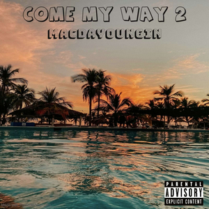 Come My Way 2