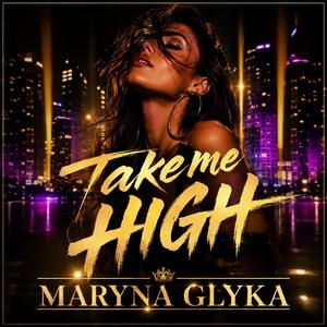 TAKE ME HIGH