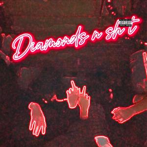 Diamonds n Shit (feat. Bandanna$aint)