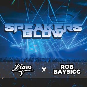 Speakers Blow (Liam V Remix)