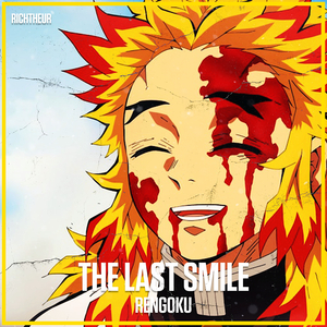 The Last Smile, Rengoku (From "Demon Slayer: The Mugen Train")