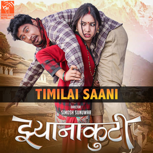 Timilai Saani (From "Jhyanakuti")
