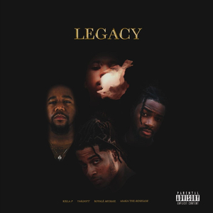 Legacy (feat. 734kdott, Killa P & Asaka the Renegade)