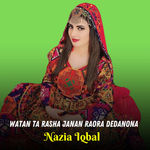 Watan Ta Rasha Janan Raora Dedanona