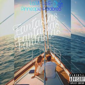 Fantasias (feat. La E, la M, Chain & pinneaple)