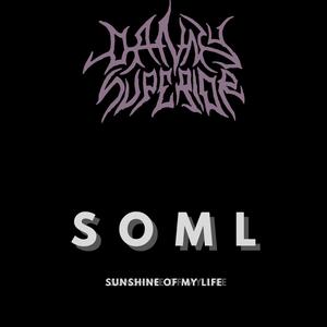 Soml (Sunshine of My Life)