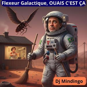 Flexeur Galactique, OUAIS C'EST ÇA