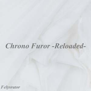 Chrono Furor (-Reloaded-)