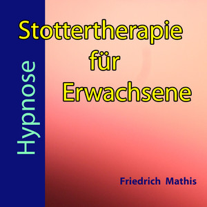 Stottertherapie für Erwachsene (Hypnosetherapie)