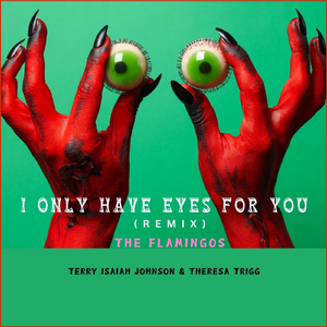 I Only Have Eyes for You (Remix)