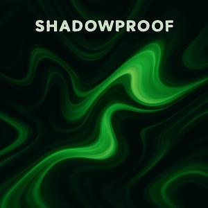 Shadowproof