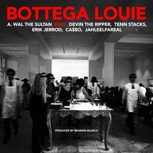 Bottega Louie (feat. Devin The Ripper, Tenn Stacks, JahleelFaReal, Ca$$o & Erik Jerrod)