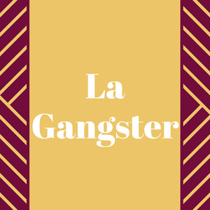 La Gangster