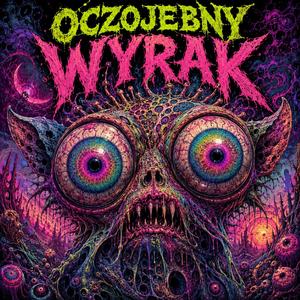 OCZOJEBNY WYRAK