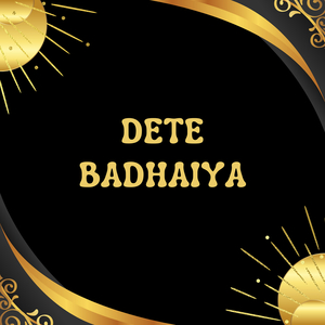 Dete Badhaiya