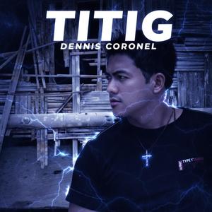 Titig (feat. Dennis Coronel)