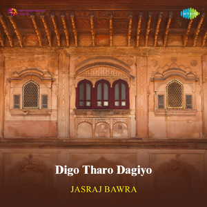 Digo Tharo Dagiyo - Jasraj Bawra