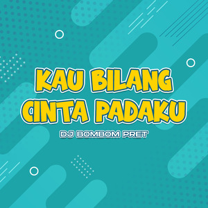 Kau Bilang Cinta Padaku