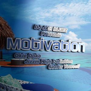 Motivation (feat. Okie Doke, Seefor Yourself & Jizzm High Definition)