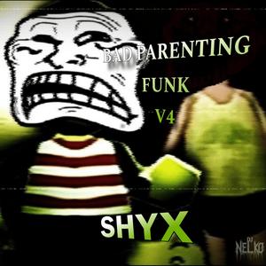 BAD PARENTING FUNK V4 (SPED UP)