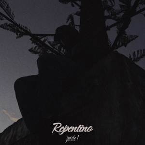 Repentino [Parte 1]