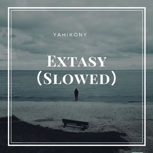 Extasy (Slowed)