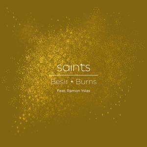 Saints (feat. Ramon Yslas, Burak Besir & Michael James Burns)
