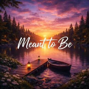 Meant to Be