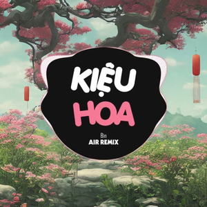 Kiệu Hoa (Nem Remix)