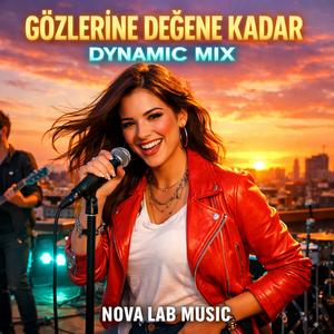 Gözlerine Değene Kadar (Dynamic Mix)