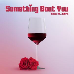 Something Bout You (feat. Jubril)