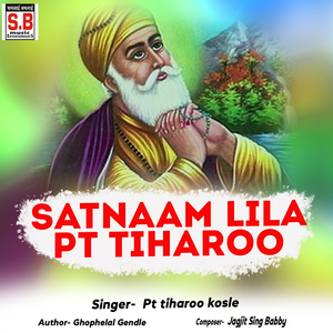 Satnaam Lila Pt Tiharoo