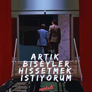 Artık Bişeyler Hissetmek İstiyorum