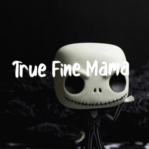 True Fine Mama
