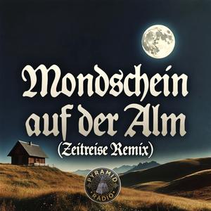 Mondschein auf der Alm (Zeitreise Mix)