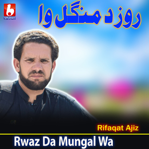 Rwaz Da Mungal Wa