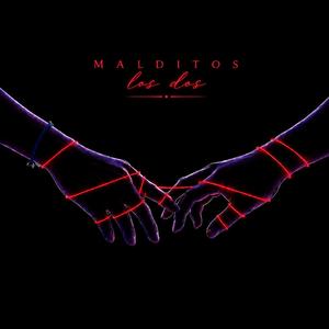Malditos los dos