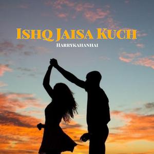 Ishq Jaisa Kuch