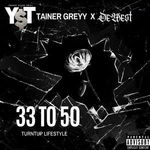 33 to 50 (feat. Tainer Greyy & De West)