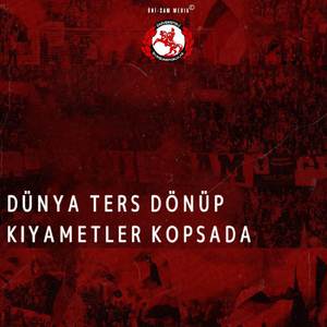 Dünya Ters Dönüp Kıyametler Kopsada
