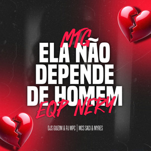Mtg Ela Não Depende De Homem x Eqp Nery