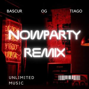 Nowparty (feat. OG, Bascur & Tiago) (Remix)